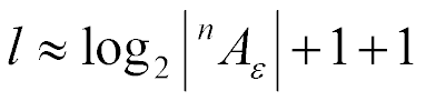 l approx= log base 2 |sup n A sub epsilon| + 1 + 1