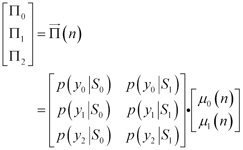 vector of length 3, capital Pi at n is equal to the product of (matrix 3 by 2 of transitional probabilities, element(1,1) = p(y sub 0 Given S sub 0), element(1,2) = p(y sub 0 Given S sub 1), element(2,1) = p(y sub 1 Given S sub 0), element(2,2) = p(y sub 1 Given S sub 1), element(3,1) = p(y sub 2 Given S sub 0), element(3,2) = p(y sub 2 Given S sub 1)) and (vector 2 by 1 of meu sub 0 at n and meu sub 1 at n)